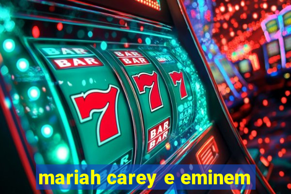 mariah carey e eminem